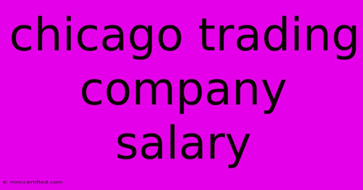 Chicago Trading Company Salary