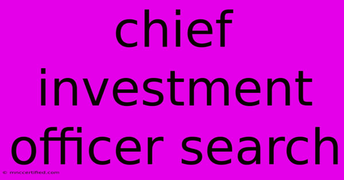 Chief Investment Officer Search