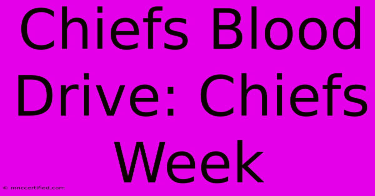 Chiefs Blood Drive: Chiefs Week