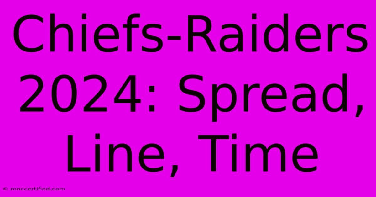 Chiefs-Raiders 2024: Spread, Line, Time