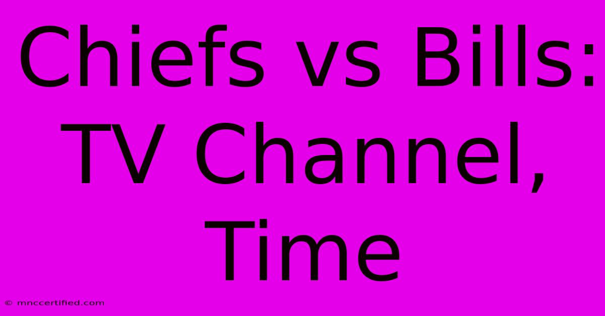 Chiefs Vs Bills: TV Channel, Time