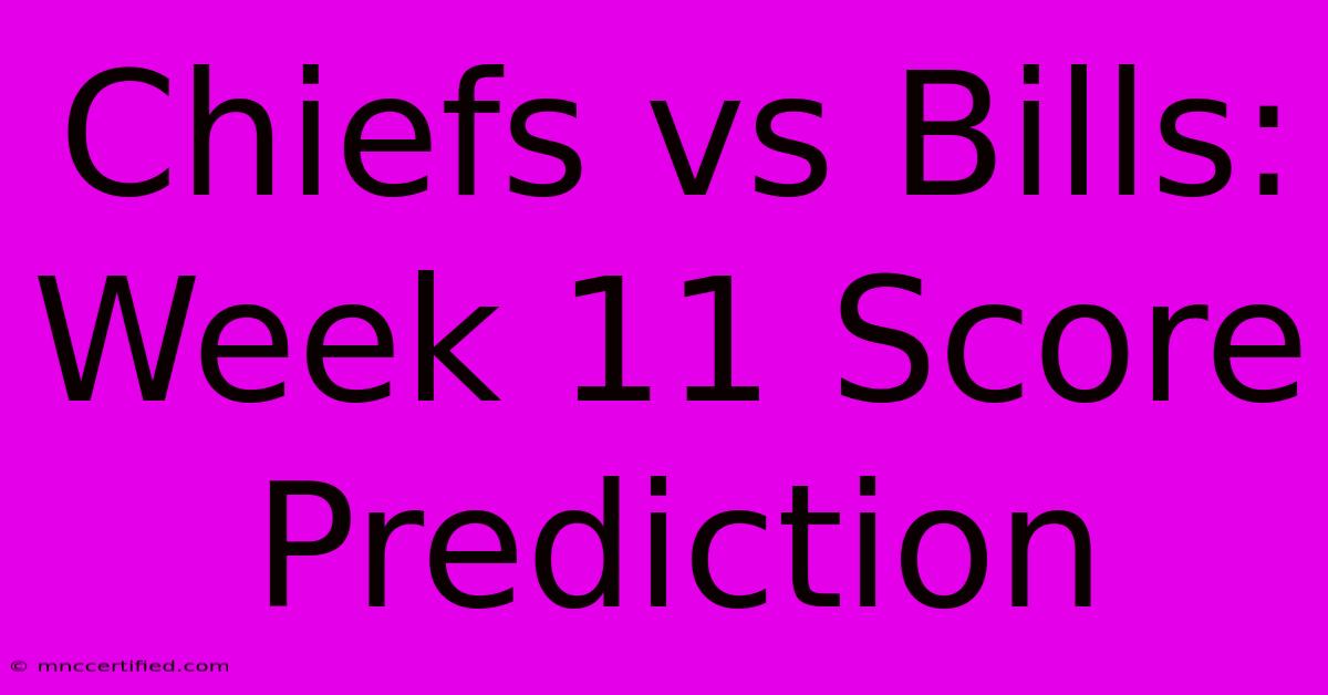 Chiefs Vs Bills: Week 11 Score Prediction