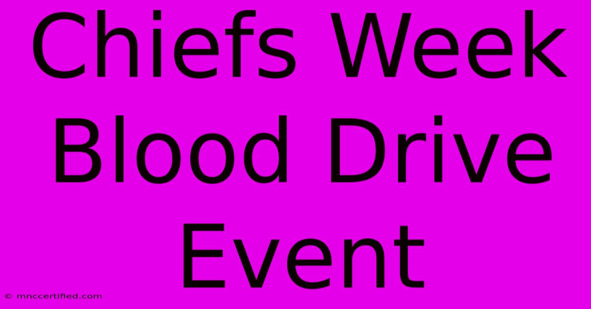 Chiefs Week Blood Drive Event