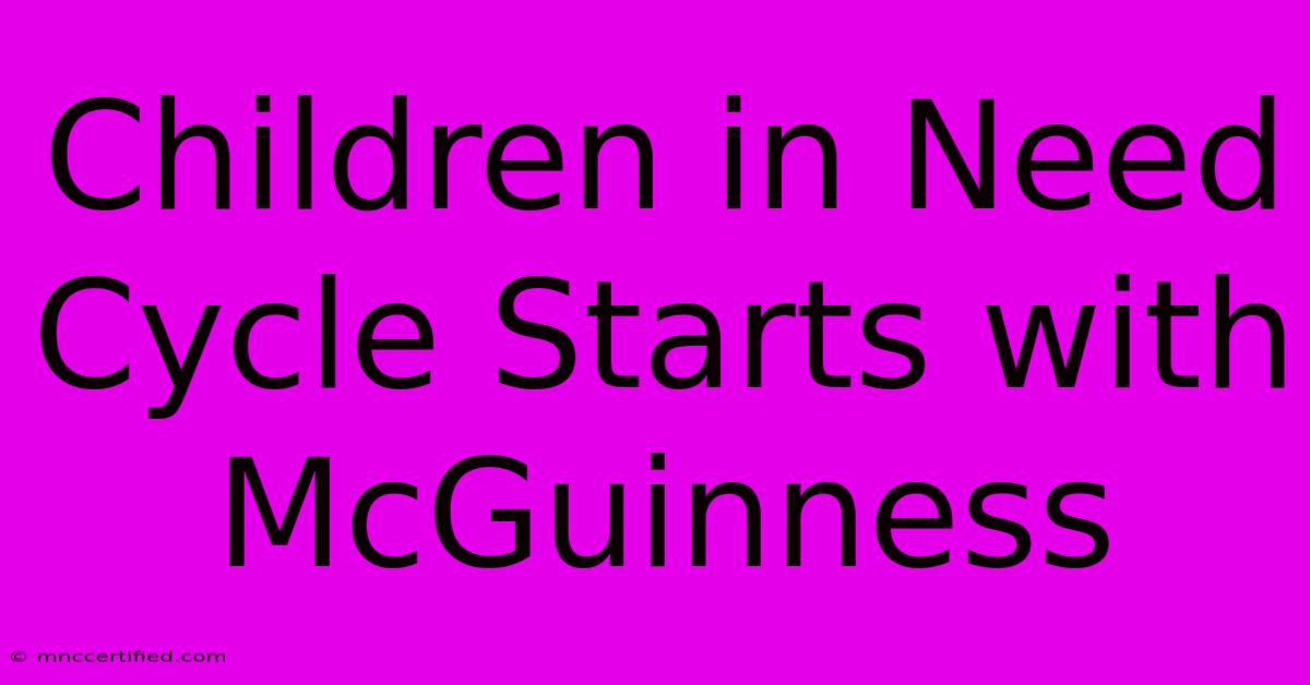 Children In Need Cycle Starts With McGuinness