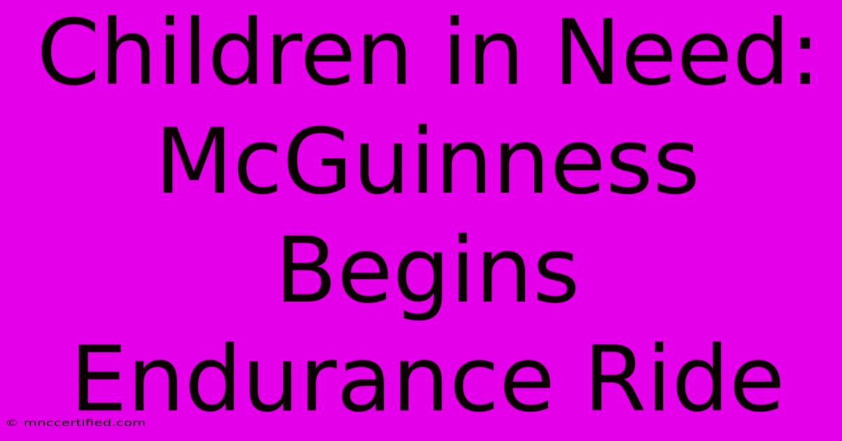 Children In Need: McGuinness Begins Endurance Ride 