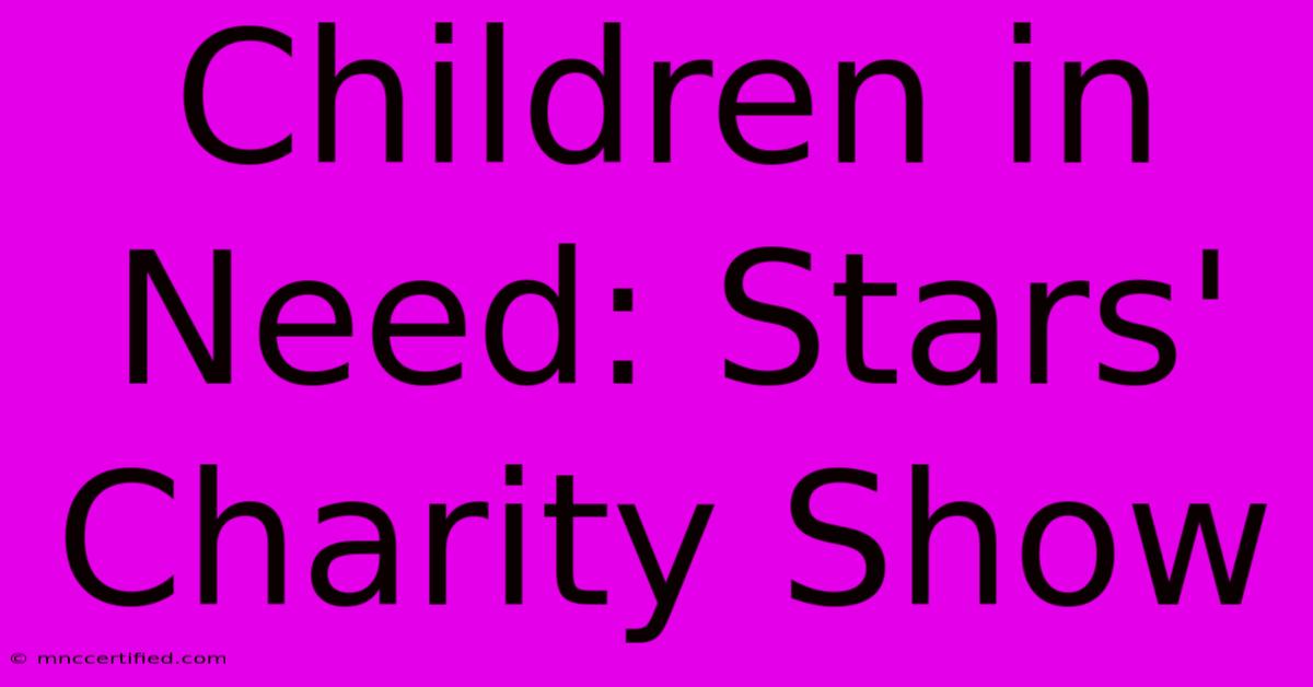 Children In Need: Stars' Charity Show