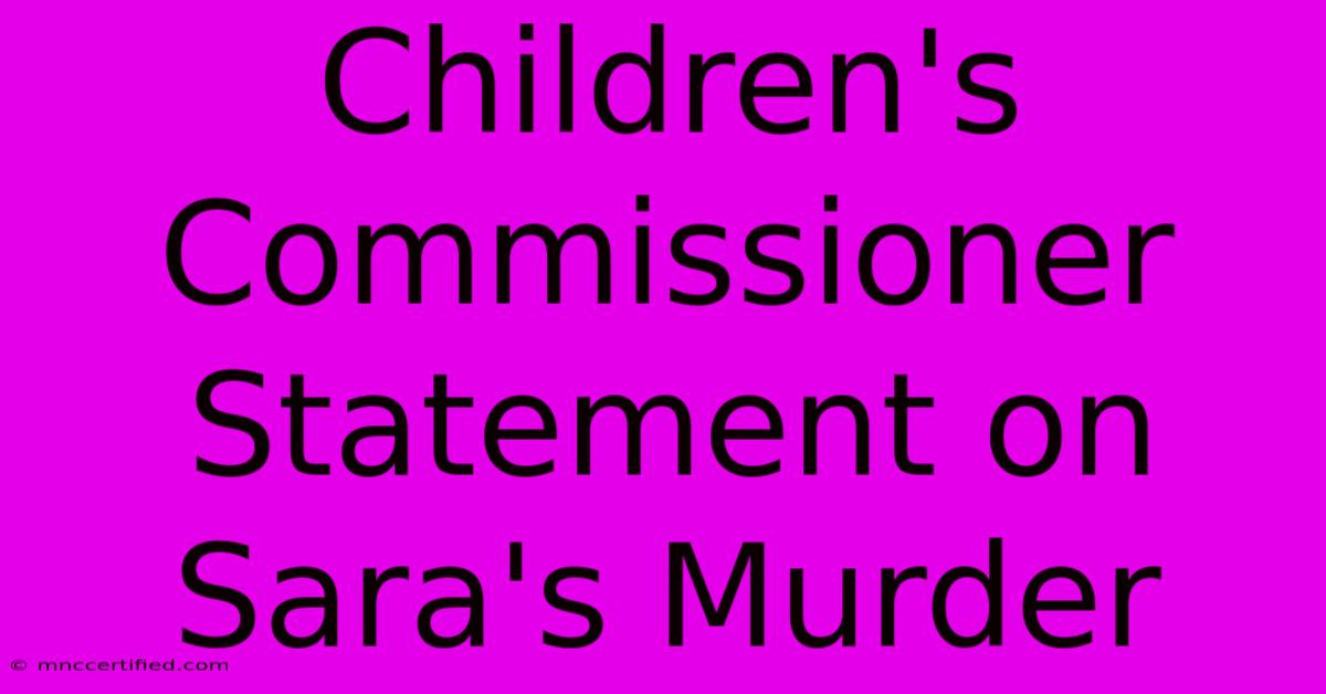 Children's Commissioner Statement On Sara's Murder