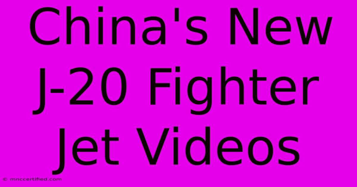 China's New J-20 Fighter Jet Videos