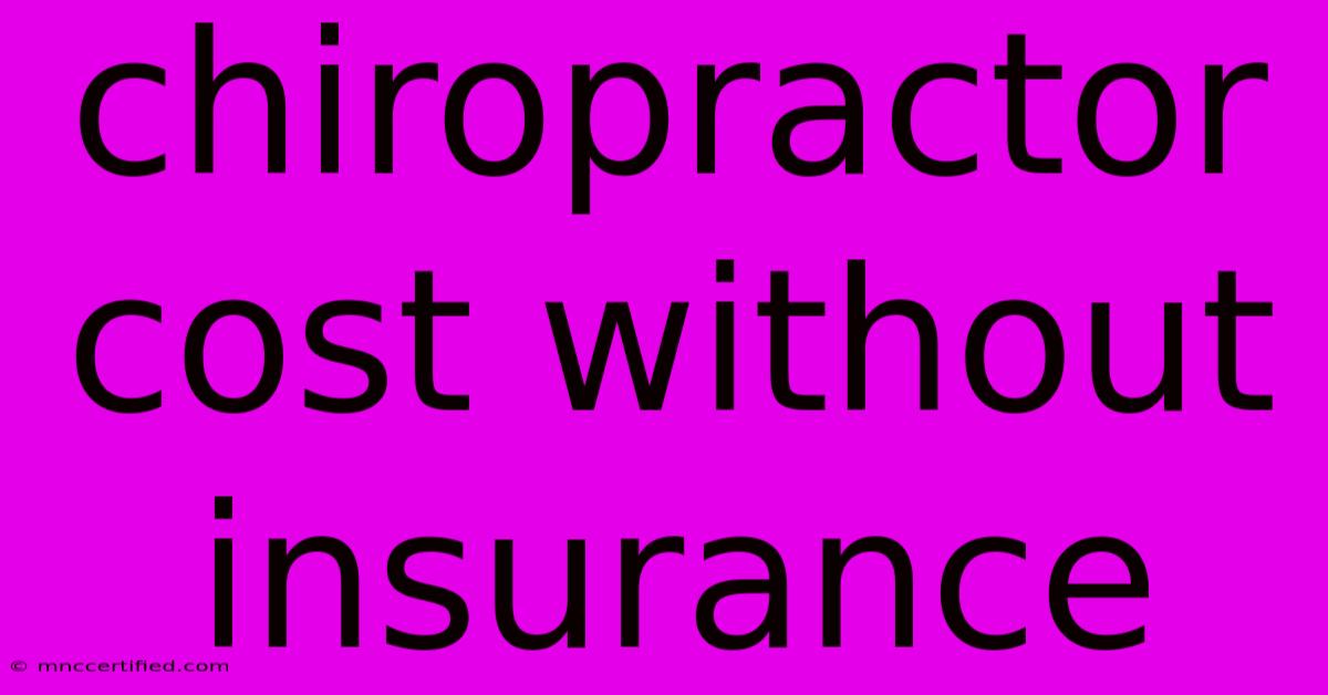 Chiropractor Cost Without Insurance