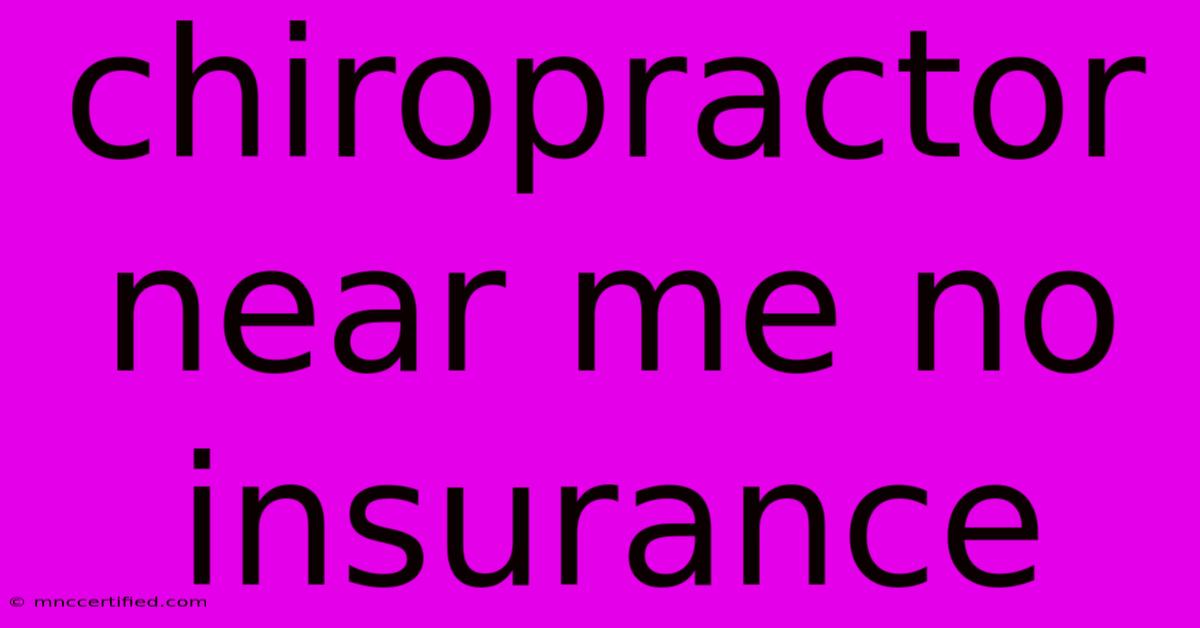 Chiropractor Near Me No Insurance