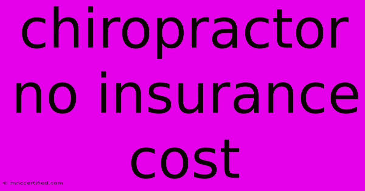 Chiropractor No Insurance Cost