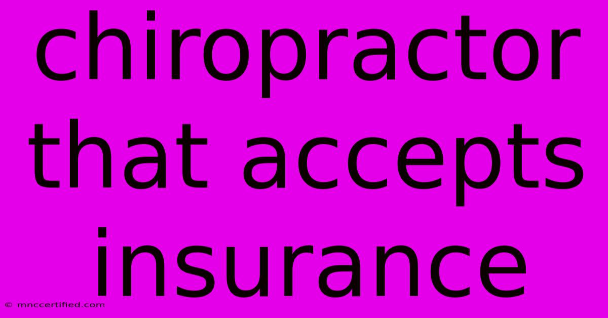 Chiropractor That Accepts Insurance