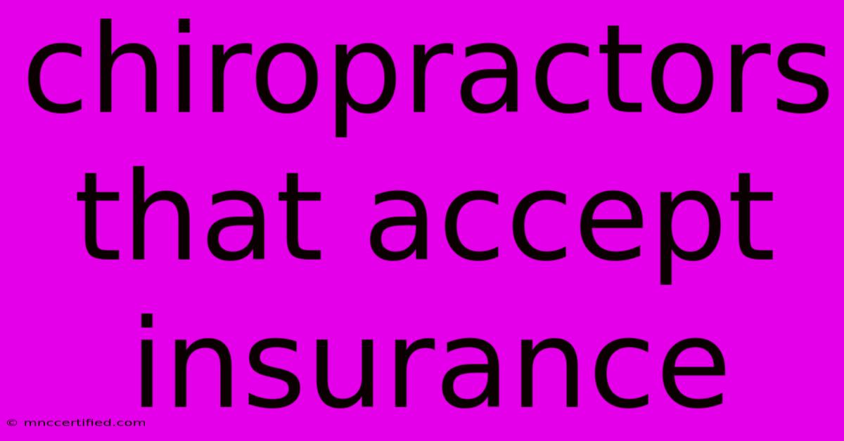 Chiropractors That Accept Insurance