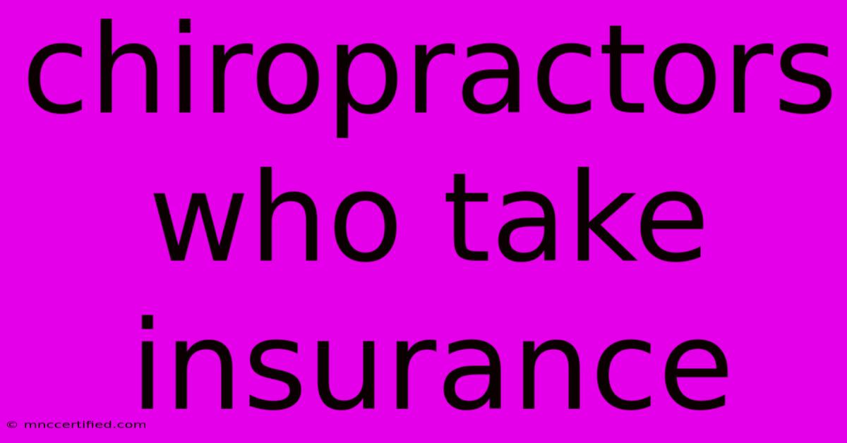 Chiropractors Who Take Insurance