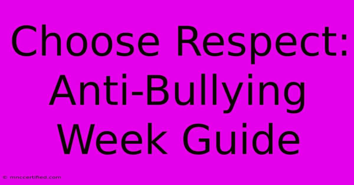 Choose Respect: Anti-Bullying Week Guide