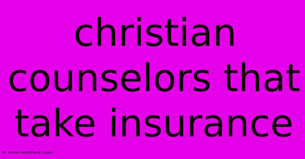 Christian Counselors That Take Insurance