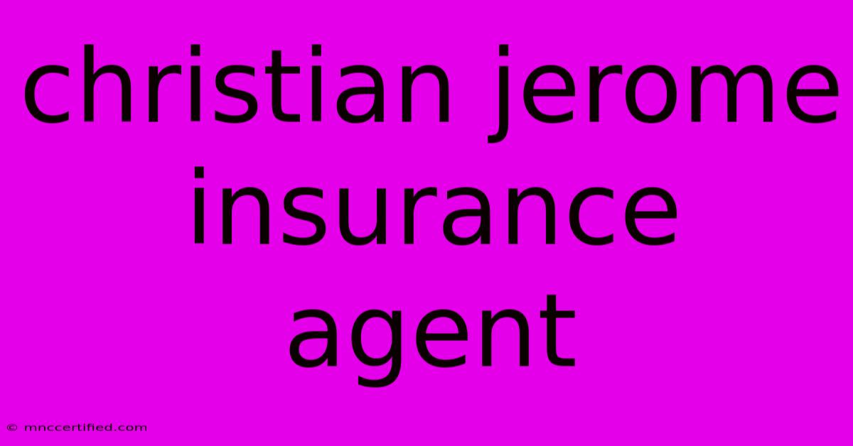 Christian Jerome Insurance Agent