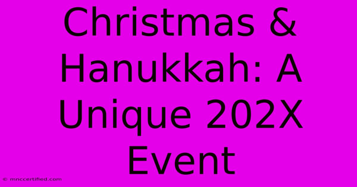 Christmas & Hanukkah: A Unique 202X Event