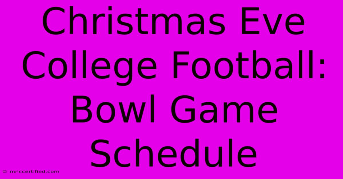 Christmas Eve College Football: Bowl Game Schedule