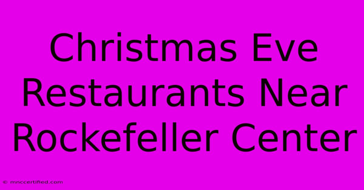 Christmas Eve Restaurants Near Rockefeller Center