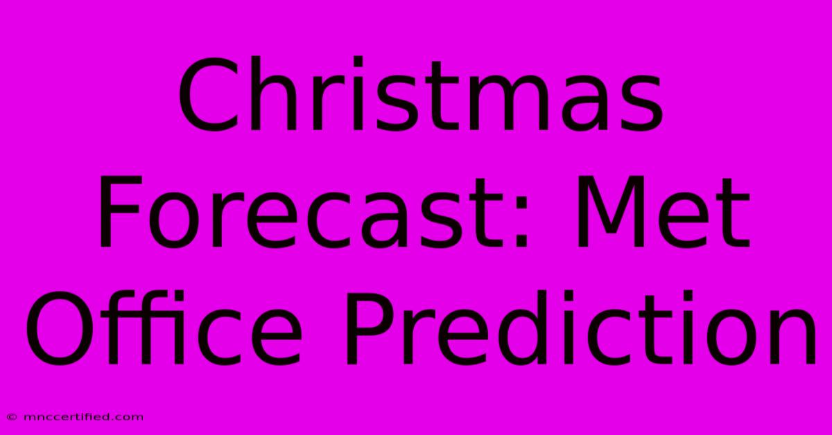 Christmas Forecast: Met Office Prediction