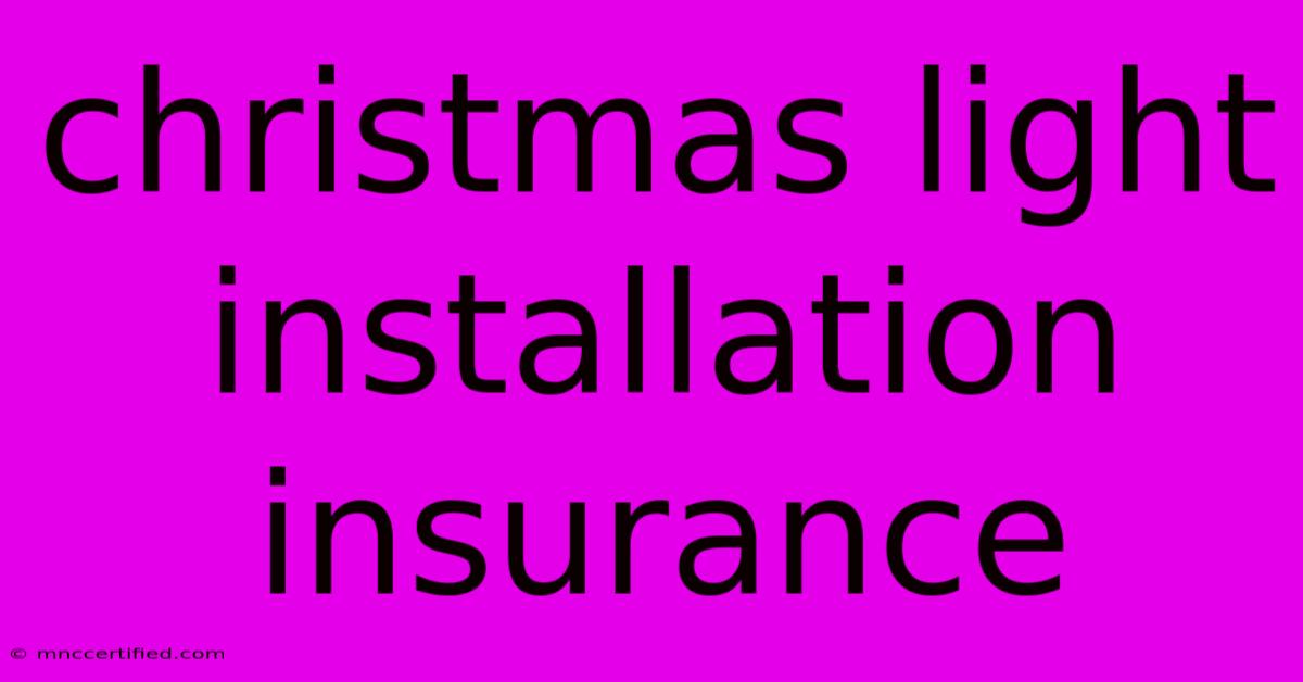 Christmas Light Installation Insurance