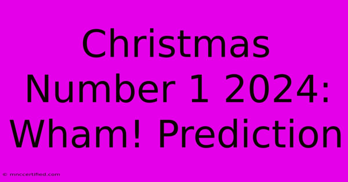 Christmas Number 1 2024: Wham! Prediction