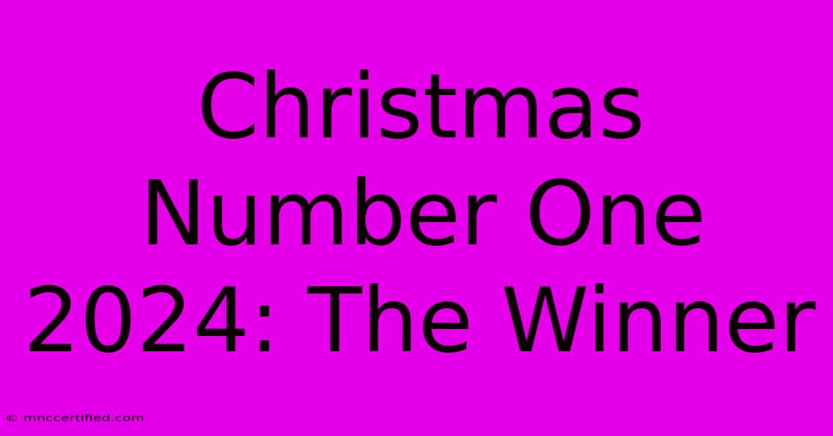 Christmas Number One 2024: The Winner