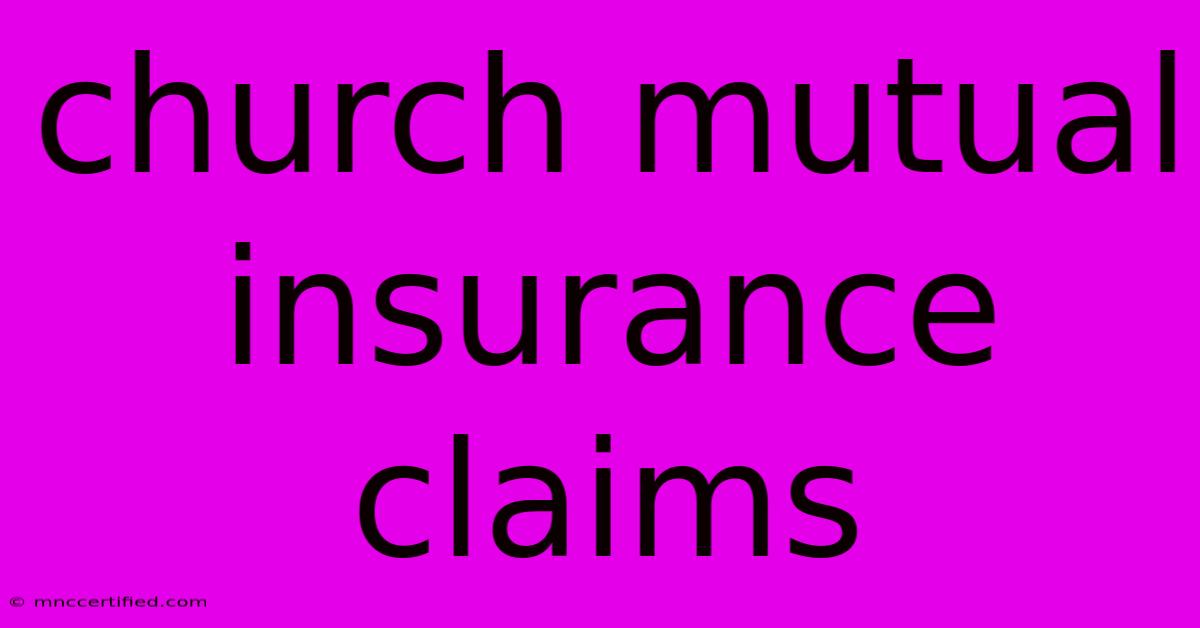 Church Mutual Insurance Claims