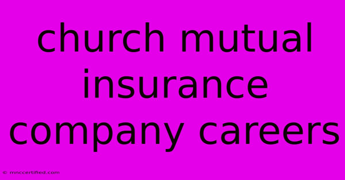 Church Mutual Insurance Company Careers