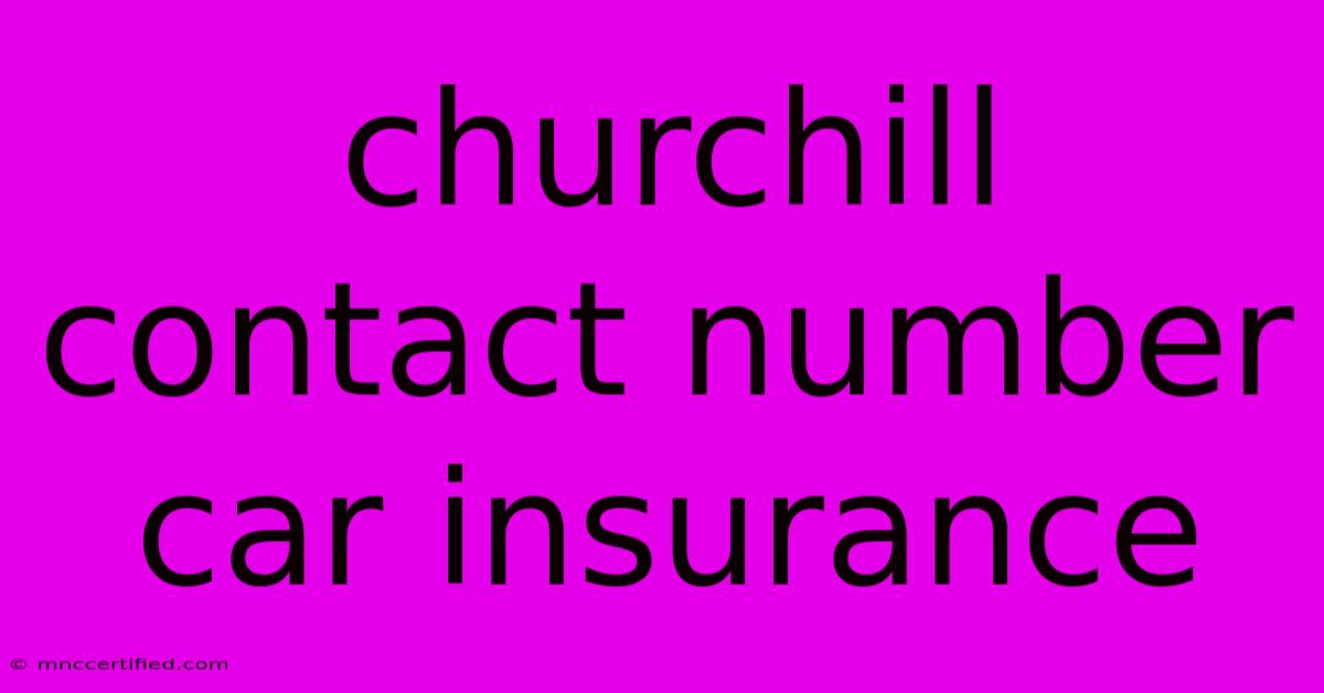 Churchill Contact Number Car Insurance