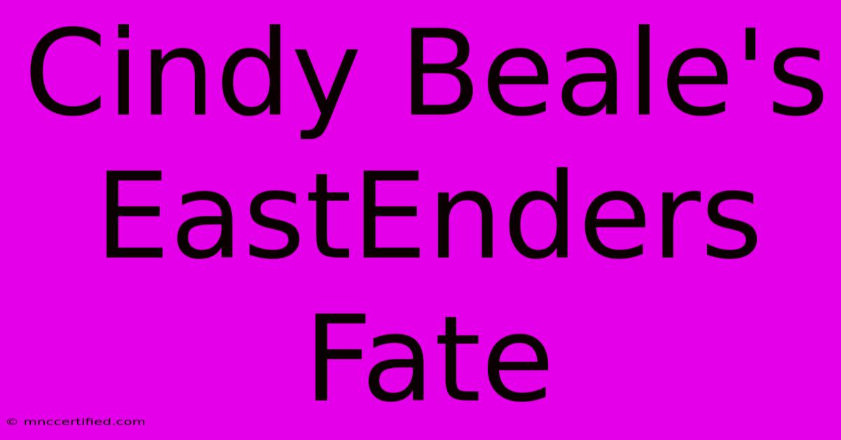 Cindy Beale's EastEnders Fate