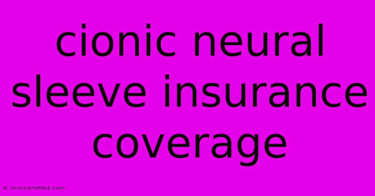 Cionic Neural Sleeve Insurance Coverage