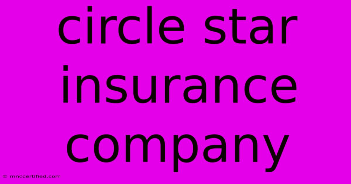 Circle Star Insurance Company