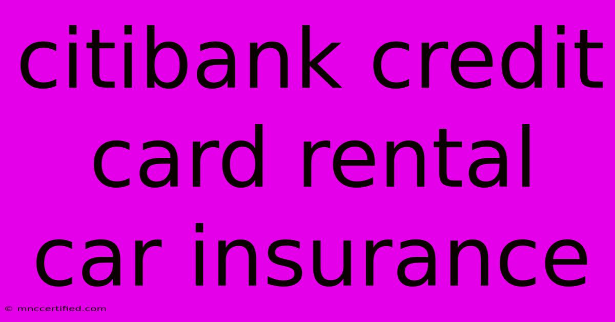 Citibank Credit Card Rental Car Insurance