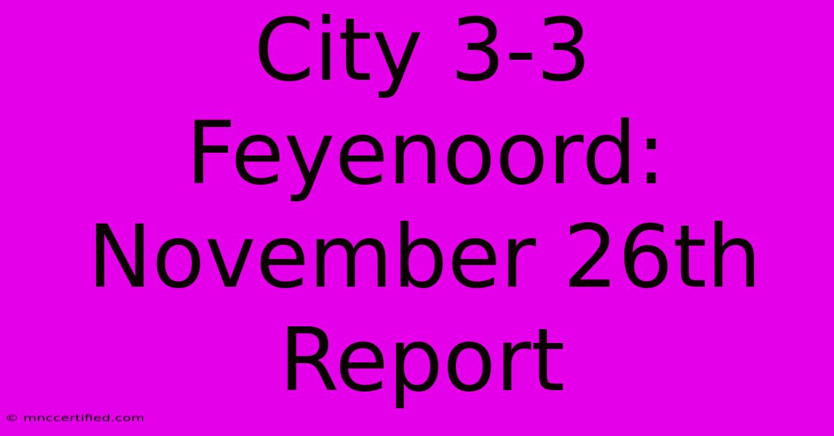 City 3-3 Feyenoord: November 26th Report