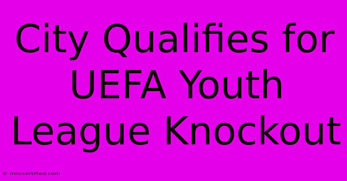 City Qualifies For UEFA Youth League Knockout