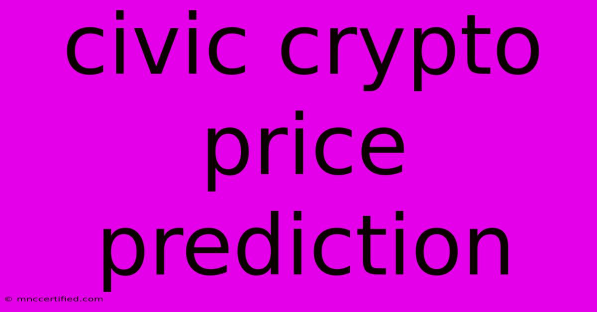 Civic Crypto Price Prediction