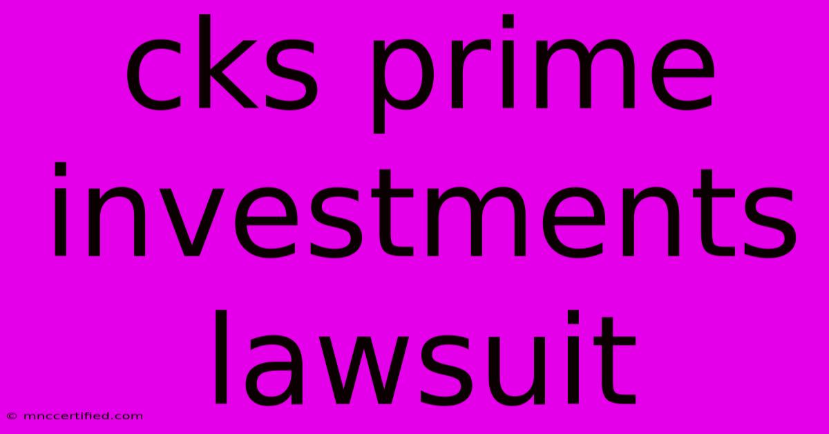 Cks Prime Investments Lawsuit