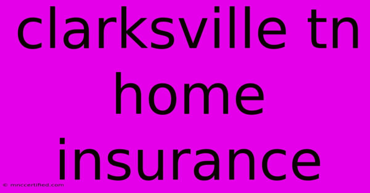 Clarksville Tn Home Insurance