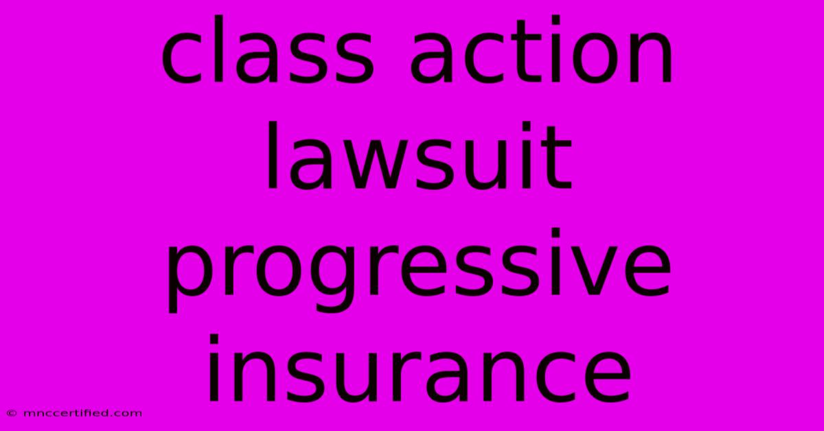 Class Action Lawsuit Progressive Insurance