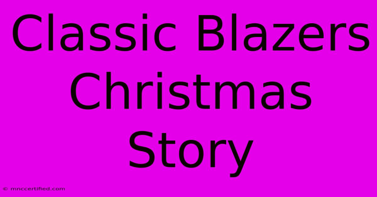 Classic Blazers Christmas Story