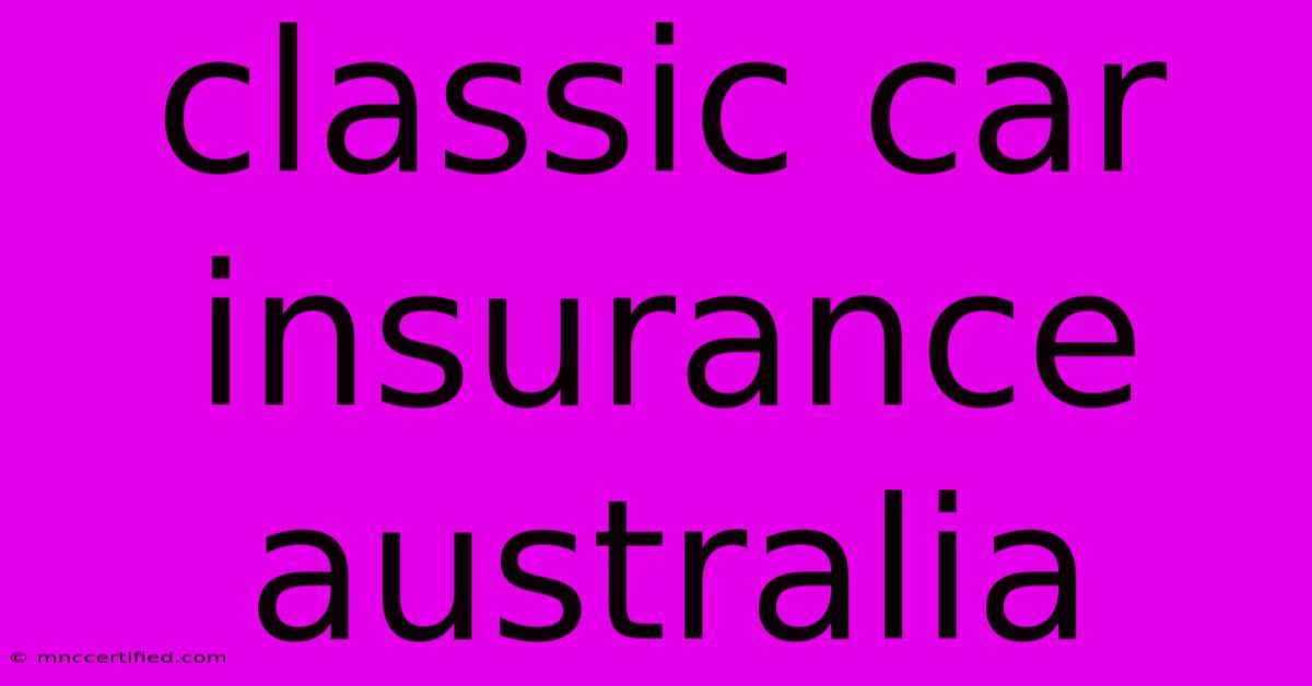 Classic Car Insurance Australia