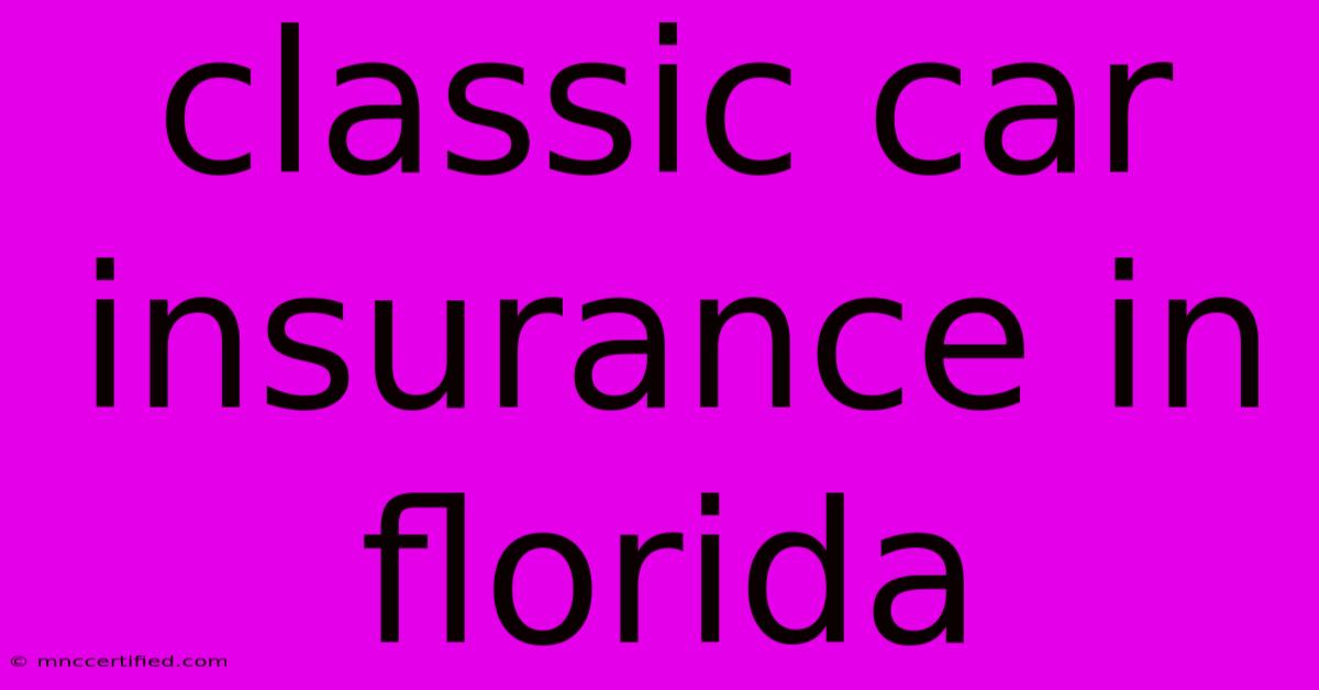 Classic Car Insurance In Florida