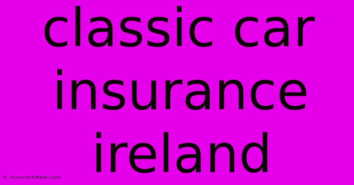 Classic Car Insurance Ireland