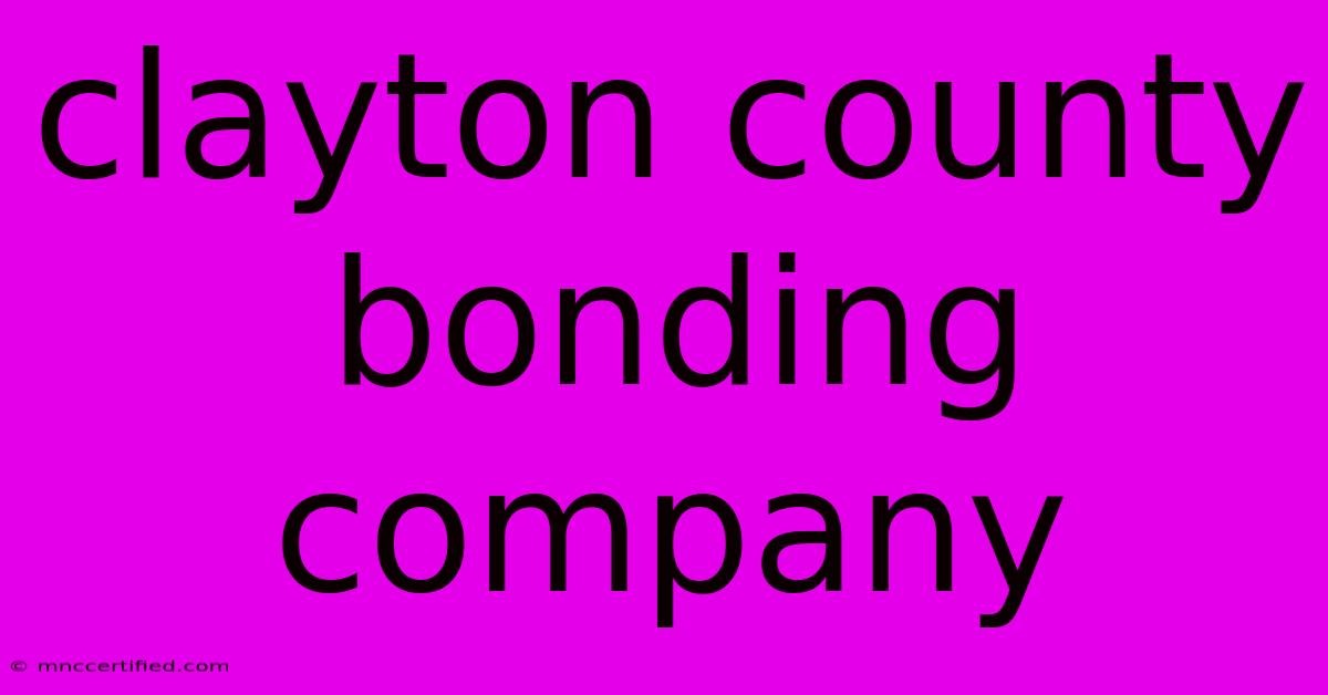 Clayton County Bonding Company