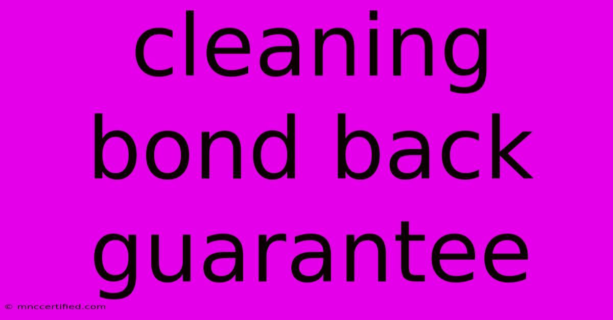 Cleaning Bond Back Guarantee