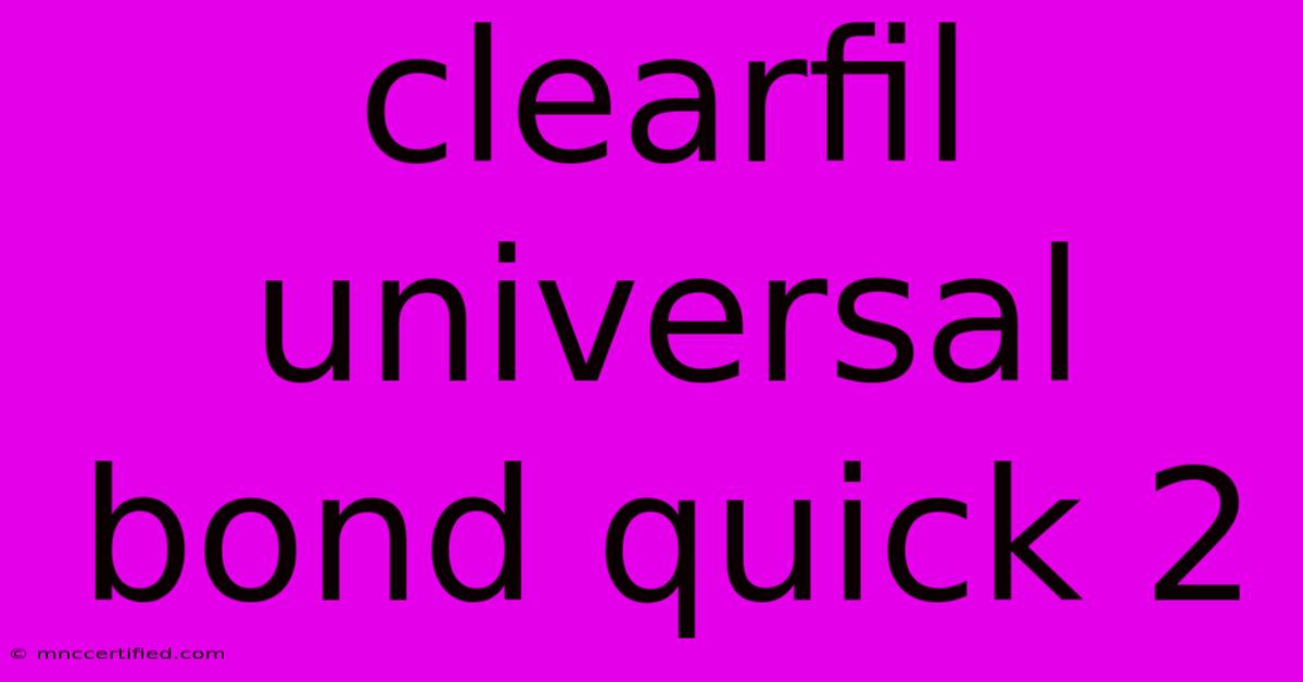 Clearfil Universal Bond Quick 2