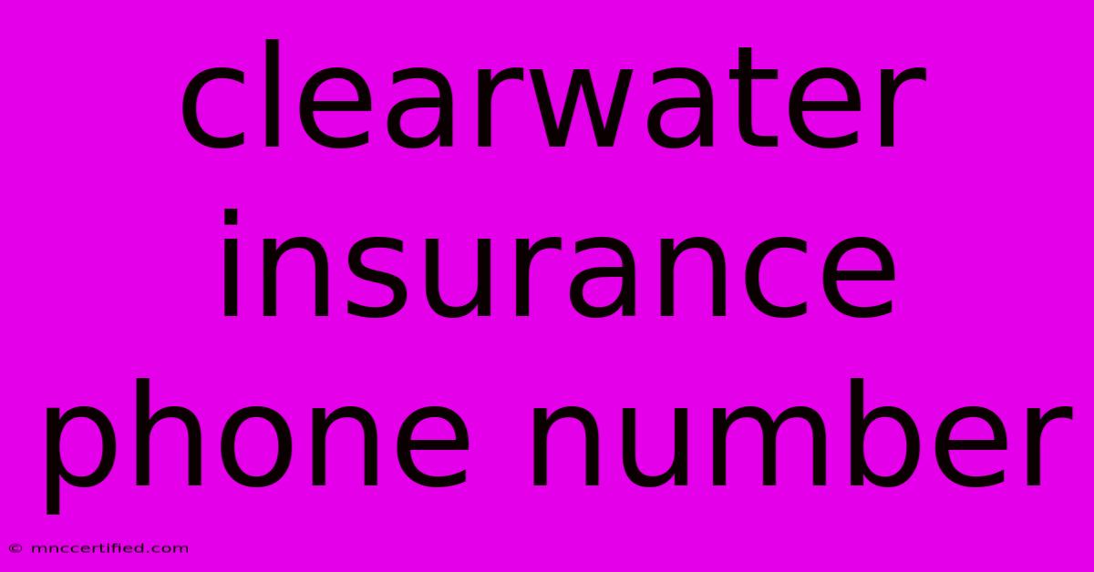 Clearwater Insurance Phone Number