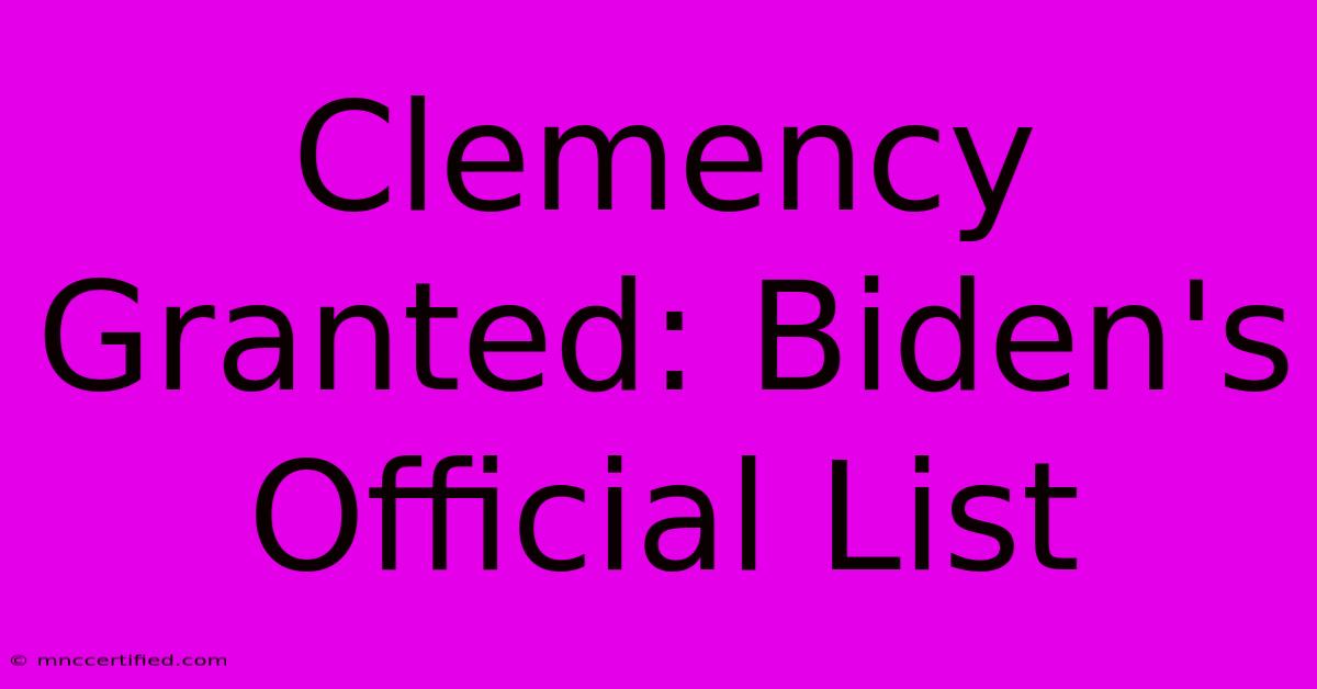 Clemency Granted: Biden's Official List